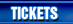 TICKETS